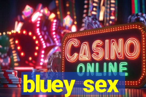 bluey sex